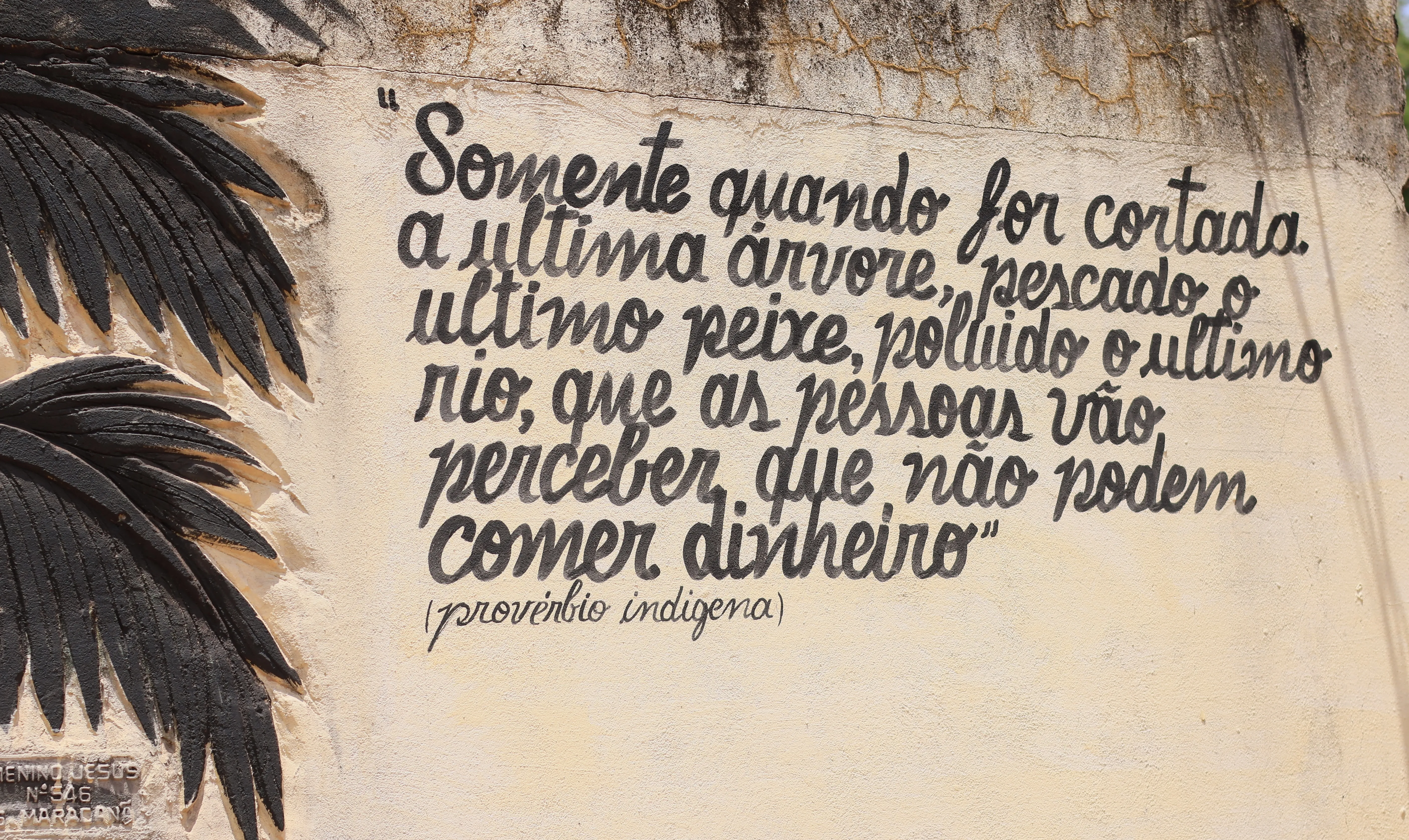 Provérbio índigena pintado no muro do Centro Cultural da Companhia Juçara com Farinha.