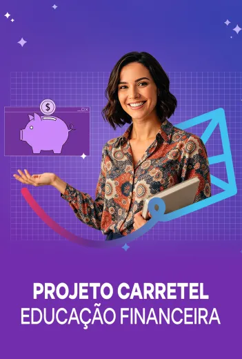 Projeto Carretel - Educação Financeira