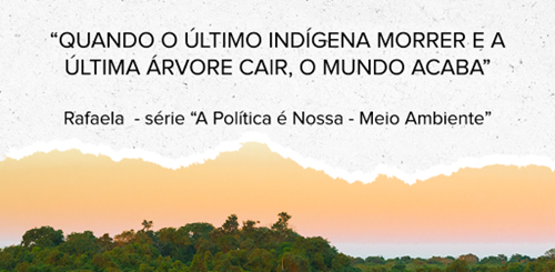 Fala de uma jovem da série "A Política é Nossa - Meio Ambiente"
