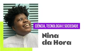 A imagem mostra uma mulher negra, Nina da Hora, sorrindo. 