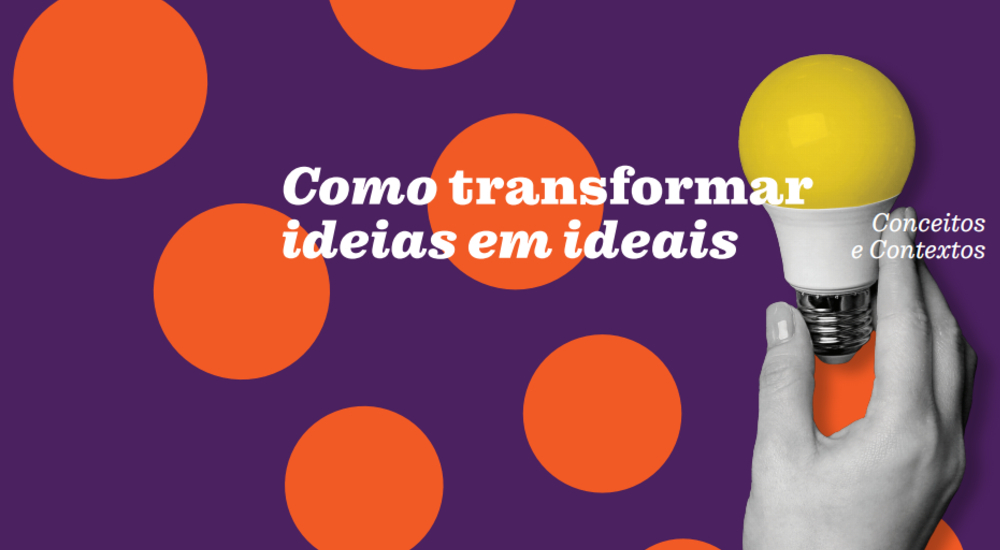 Uma arte com a cor roxa no fundo e bolinhas laranjas...há a mão de uma pessoas segurando uma lâmpada e os dizeres "Como transformar ideias em ideais"