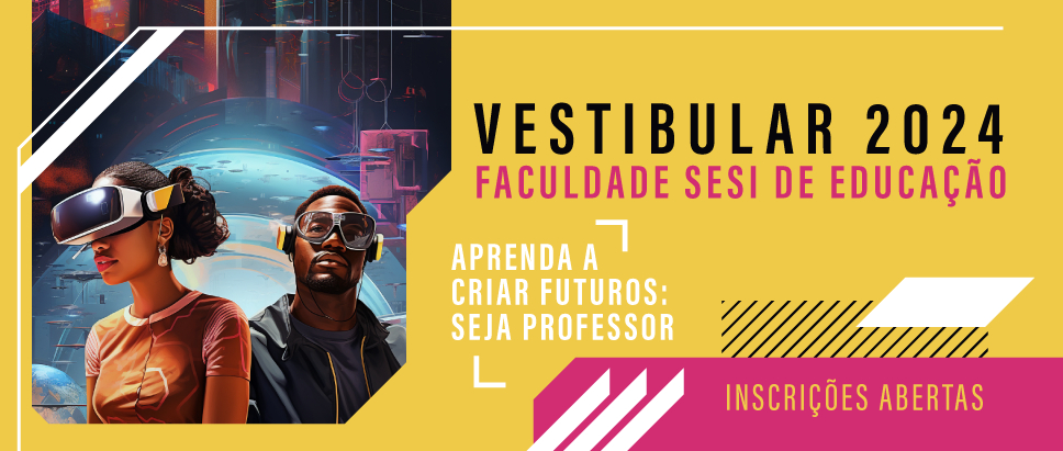 Imagem horizontal, com fundo predominantemente alaranjado, com menção ao vestibular 2024 da Faculdade Sesi de Educação.
