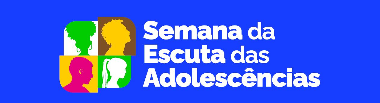 Fundo azul com o texto "Semana da Escuta das Adolescências" em branco.