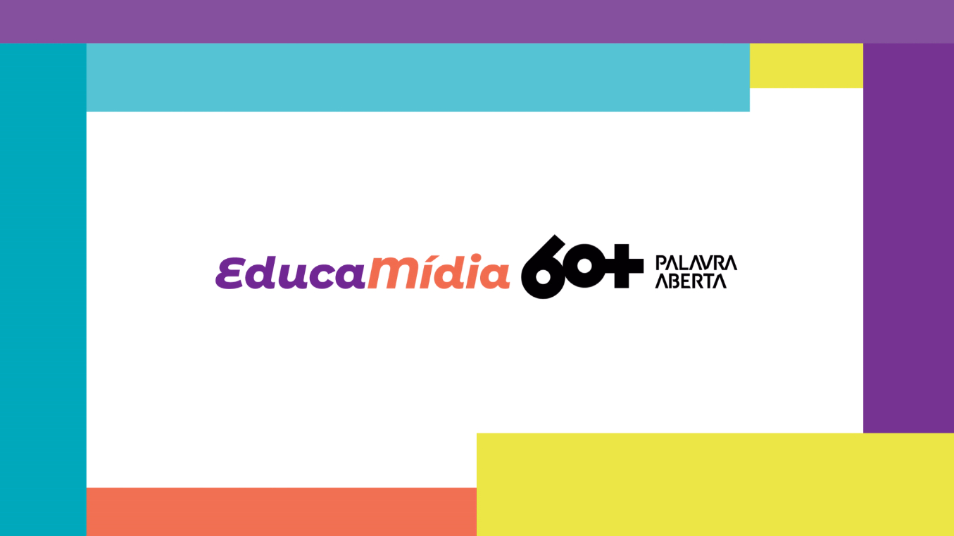 Em u, fundo branco, com retângulos coloridos nas bordas, o texto "Educamídia 60+ Palavra Aberta".