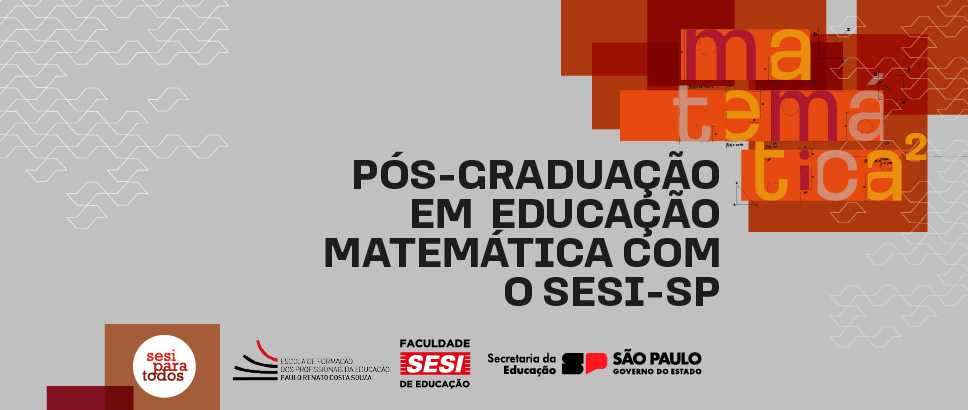 Banner com fundo cinza e texto em preto, sobre a pós-graduação em Educação Matemática com o Sesi-SP.