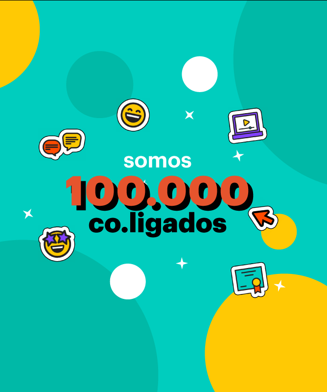 Imagem com fundo turquesa e elementos gráficos coloridos. Em destaque, o texto “somos 100.000 co.ligados”. Ícones divertidos, como emojis e símbolos digitais, reforçam a ideia de conexão, celebração e comunidade.