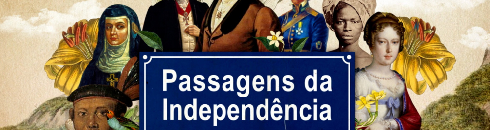 Imagem de personagens históricos do Brasil e os dizeres "Passagem da Independência"