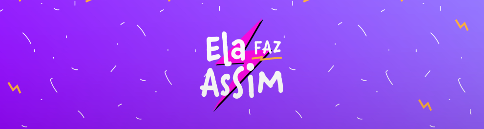 Fundo em tom lilás-claro. Nome do podcast Ela faz assim em branco, com um desenho de um raio rosa cruzando-o.