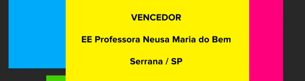 Ilustração artística e colorida dos dizeres "Vencedor - EE Professora Neusa Maria do Bem - Serrana/SP"