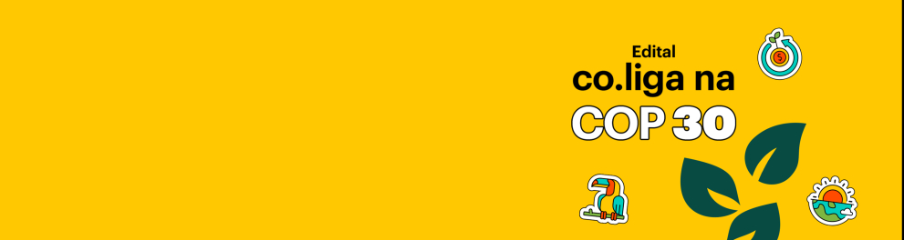 A imagem tem fundo amarelo vibrante e traz, no lado direito, o texto em destaque: “Edital co.liga na COP 30”. A palavra “co.liga” está em preto e “COP 30” em branco, com letras grandes e em negrito. Abaixo do texto, há um ícone de folhas verdes, simbolizando sustentabilidade.