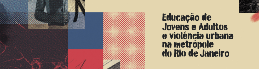 Educação de Jovens e Adultos e violência urbana na metrópole do Rio de Janeiro