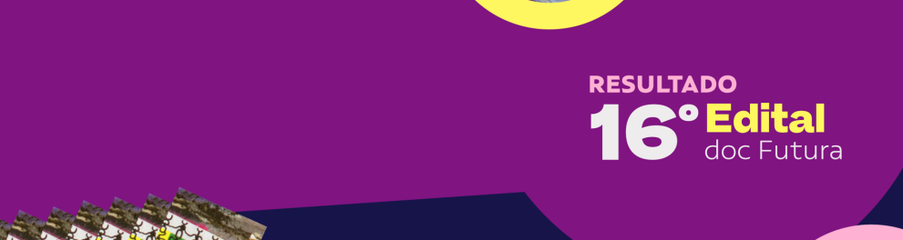 A imagem tem um fundo predominantemente roxo, com formas curvas em tons de roxo escuro e rosa compondo a base do design. No canto direito, aparece o texto em destaque:  “RESULTADO 16º Edital doc Futura”  As palavras “RESULTADO” e “doc Futura” estão em branco, enquanto “16º Edital” está em amarelo vivo, com o número “16” grande e em negrito.